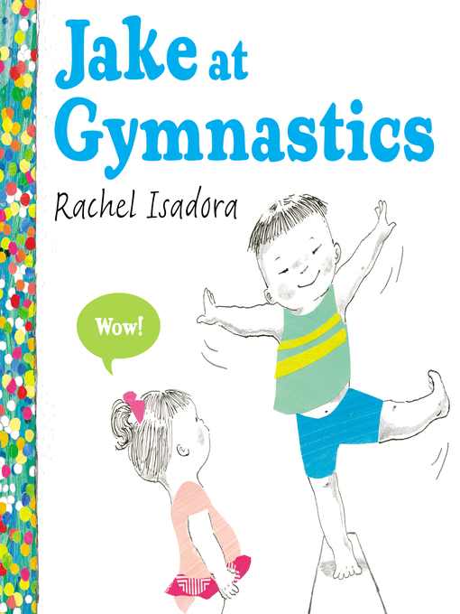 Title details for Jake at Gymnastics by Rachel Isadora - Wait list